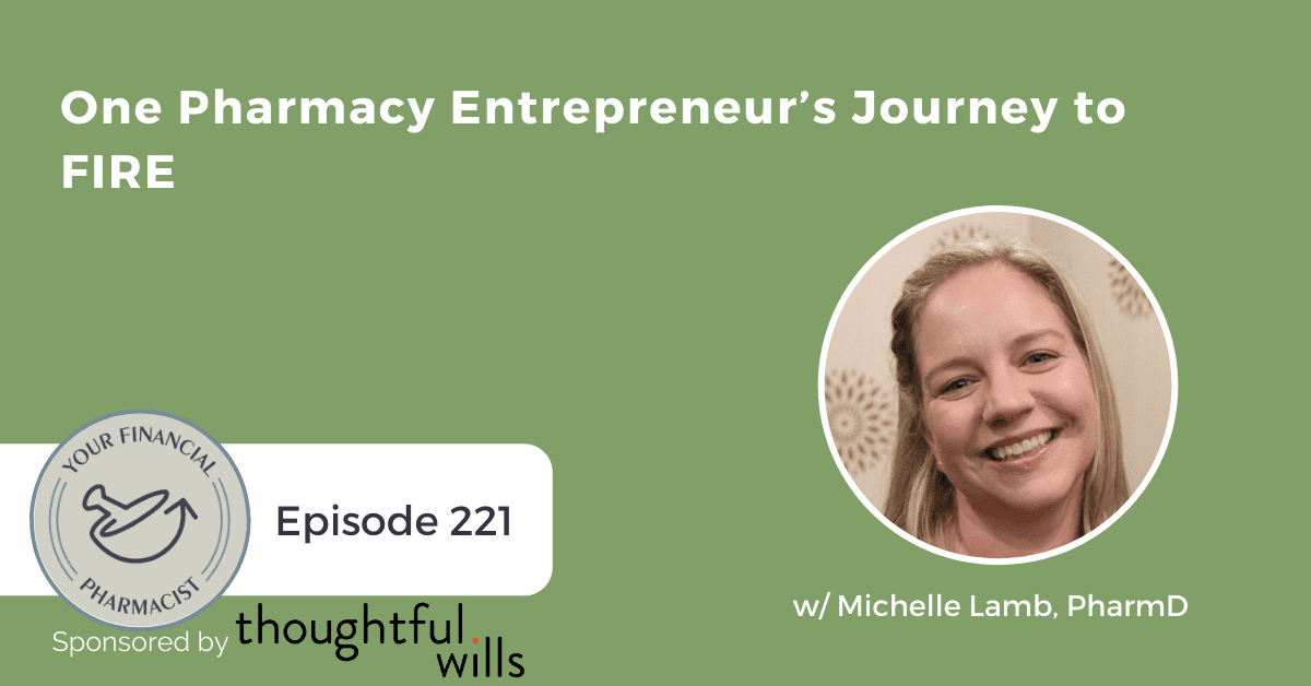 YFP 221: One Pharmacy Entrepreneur’s Journey to FIRE