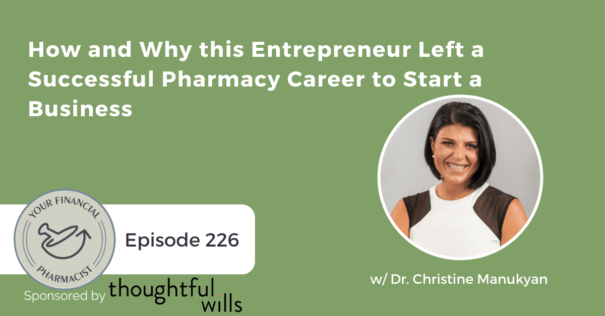 YFP 226: How and Why this Entrepreneur Left a Successful Pharmacy Career to Start a Business