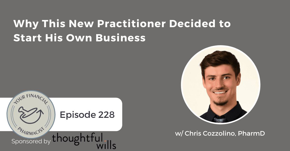 YFP 228: Why This New Practitioner Decided to Start His Own Business