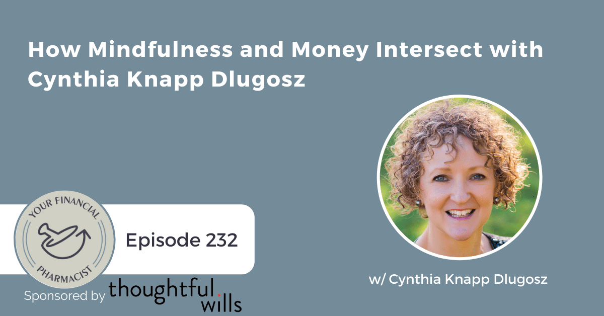 YFP 232: How Mindfulness and Money Intersect with Cynthia Knapp Dlugosz