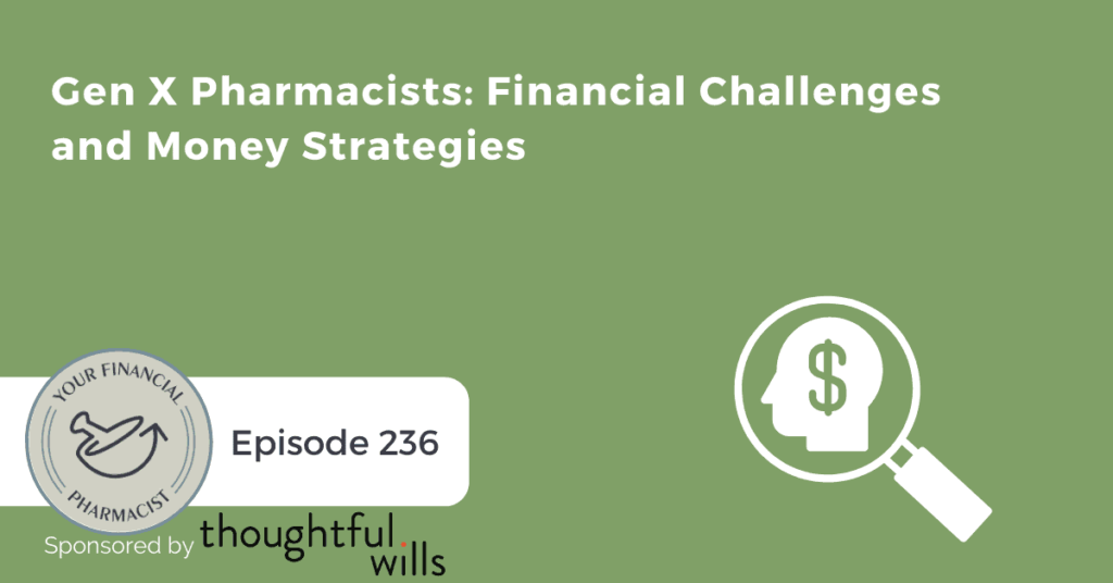 financial planning for pharmacists, financial planner for pharmacists, financial challenges for generation x, financial challenges for generation x 2022, gen x pharmacist, gen x pharmacist