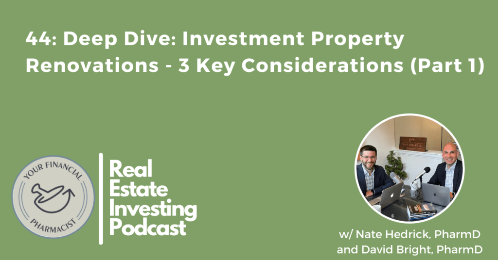 YFP real estate investing podcast, best YFP real estate investing podcast, how to YFP real estate investing podcast, how to start investing in real estate, ways to invest in real estate, real estate investors, pharmacist real estate investor, pharmacist real estate investing, real estate investment, investment property renovations, best investment property renovations, investment property renovations 2022