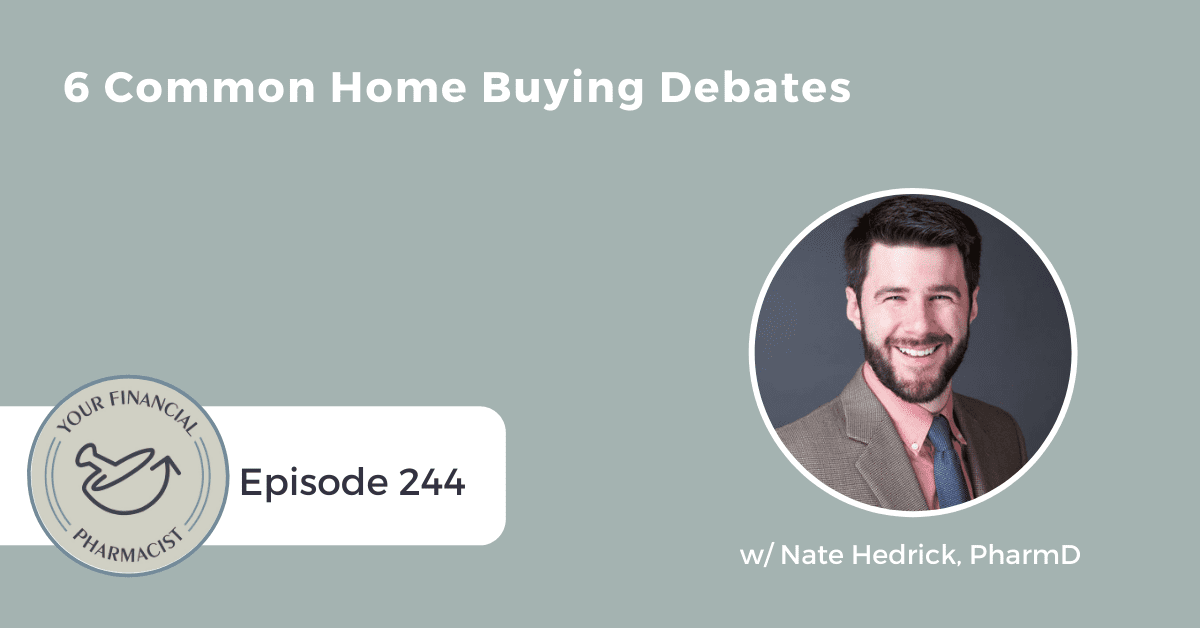 YFP 244: 6 Common Home Buying Debates