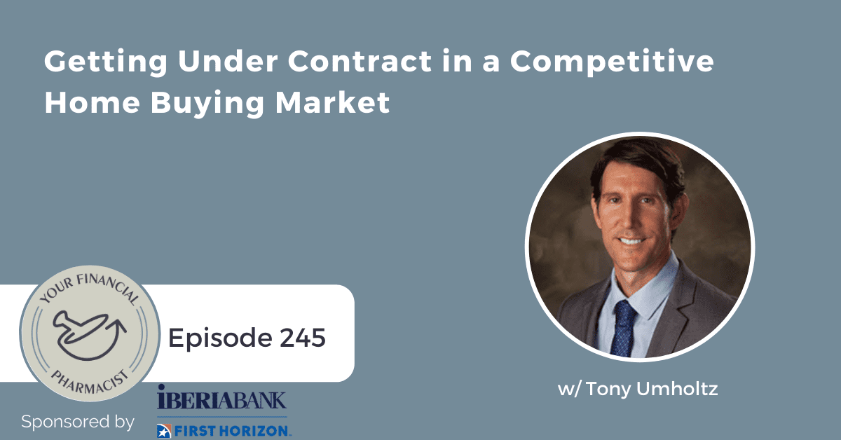 YFP 245: Getting Under Contract in a Competitive Home Buying Market