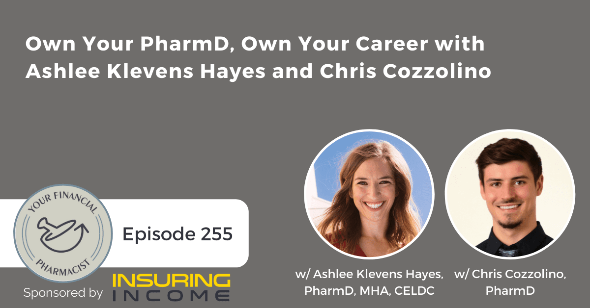 YFP 255: Own Your PharmD, Own Your Career with Ashlee Klevens Hayes and Chris Cozzolino
