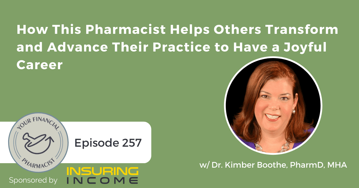 YFP 257: How This Pharmacist Helps Others Transform and Advance Their Practice to Have a Joyful Career
