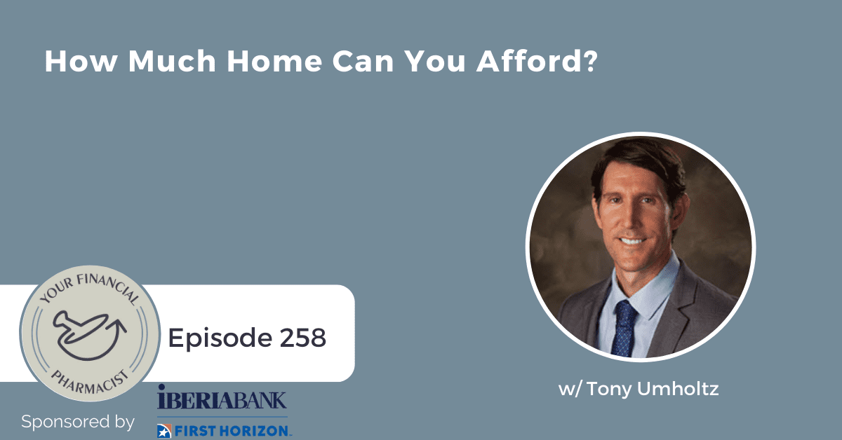 YFP 258: How Much Home Can You Afford?