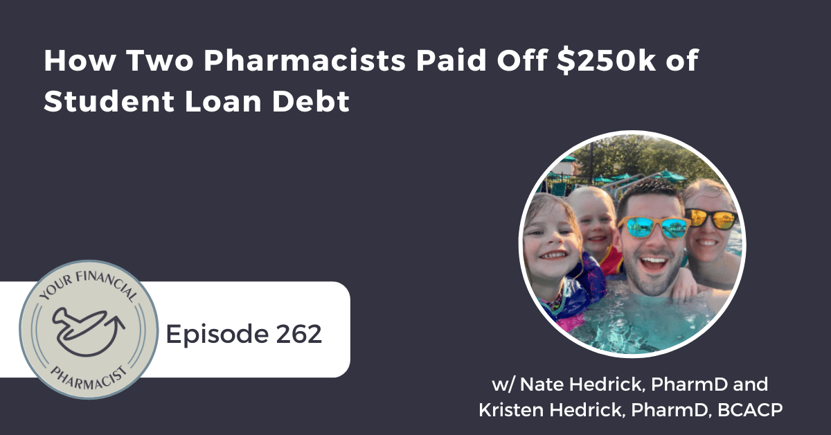 YFP 262: How Two Pharmacists Paid Off $250k of Student Loan Debt