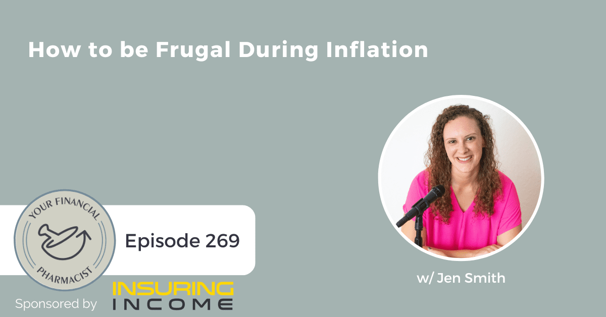 YFP 269: How to be Frugal During Inflation