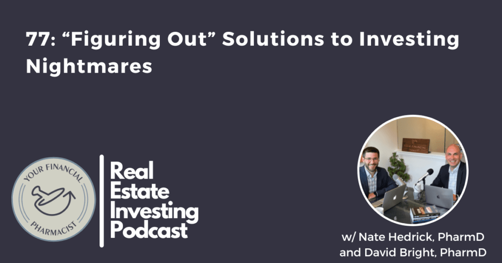 YFP Real Estate Investing Podcast: Figuring Out Solutions to Investing Nightmares with Nate Hedrick and David Bright