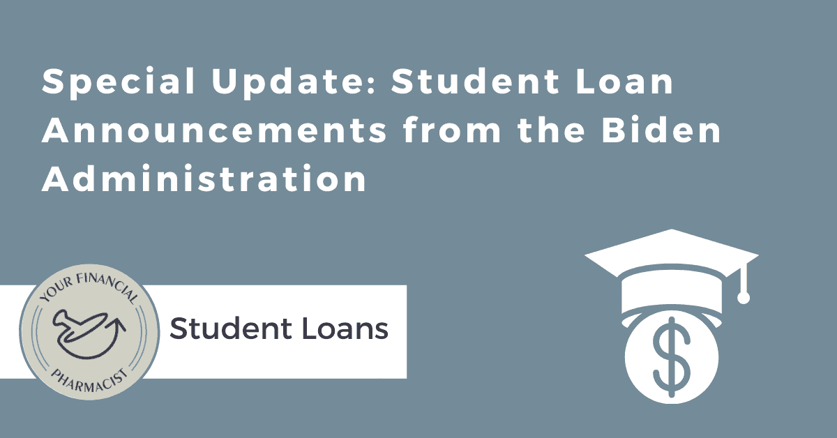 Special Update: Student Loan Announcements from the Biden Administration
