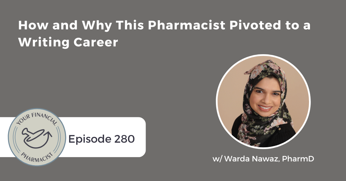 YFP 280: How and Why This Pharmacist Pivoted to a Writing Career