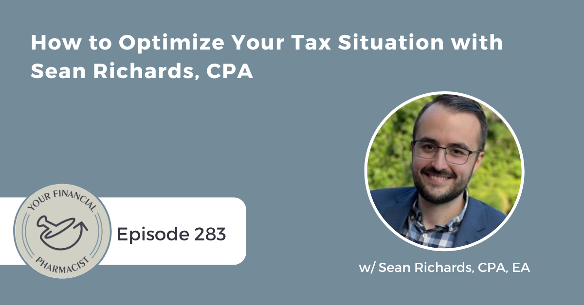 YFP 283: How to Optimize Your Tax Situation with Sean Richards, CPA