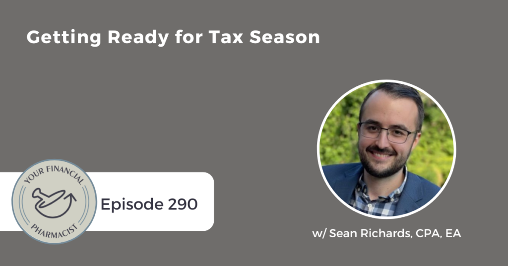 Your Financial Pharmacist Podcast Episode 290: Getting Ready for Tax Season
