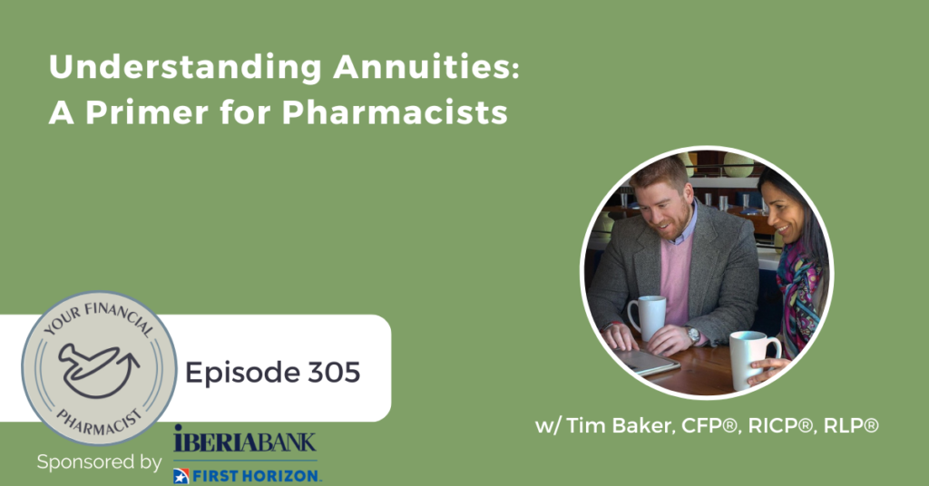 Your Financial Pharmacist Podcast Episode 305: Understanding Annuities: A Primer for Pharmacists