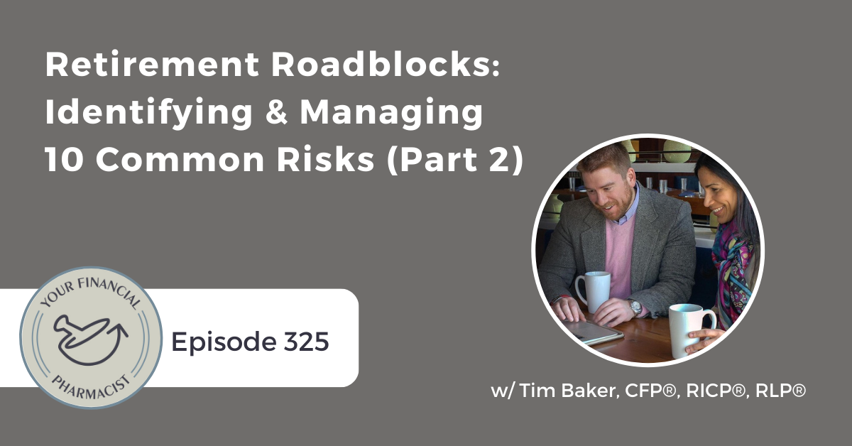 YFP 325: Retirement Roadblocks: Identifying and Managing 10 Common Risks (Part 2)