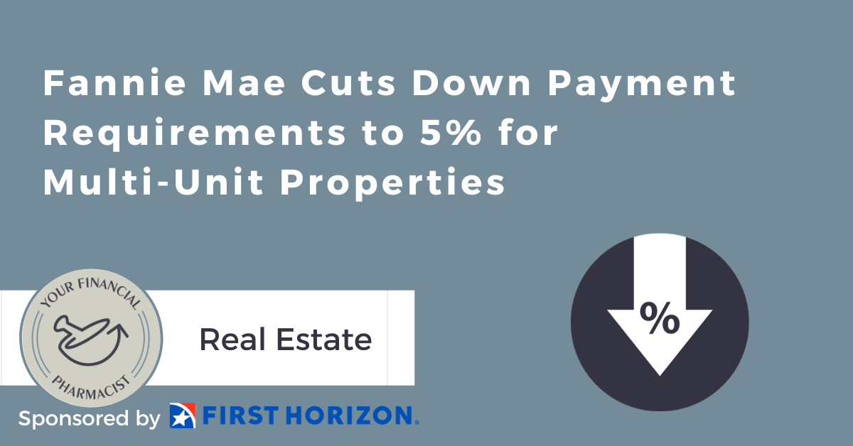 Fannie Mae Cuts Down Payment Requirement to 5% for Multi-Unit Properties