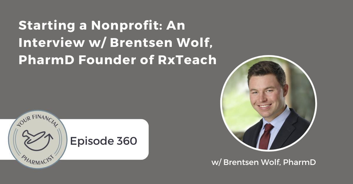 YFP 360: Starting a Nonprofit: An Interview w/ Brentsen Wolf, PharmD Founder of RxTeach