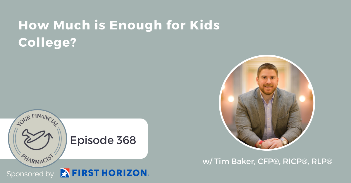 YFP 368:  How Much is Enough for Kids College?