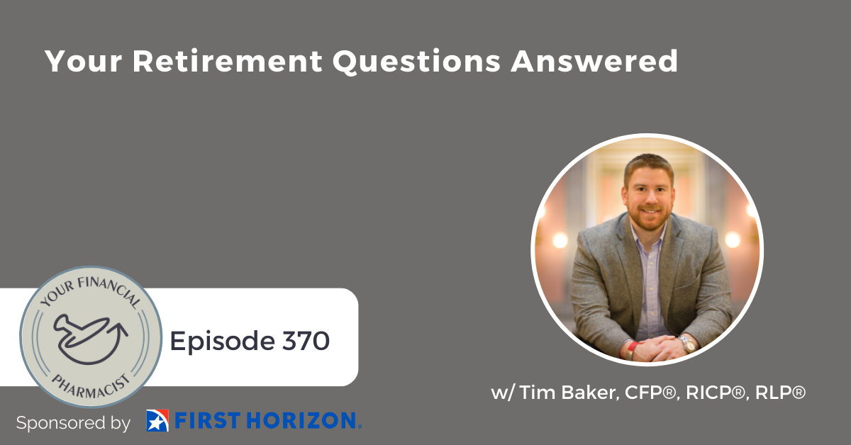 YFP 370: Your Retirement Questions Answered with Tim Baker, CFP