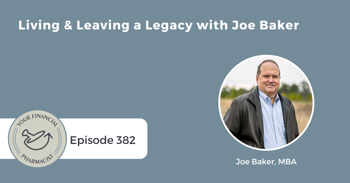 YFP 382: Living & Leaving a Legacy with Joe Baker