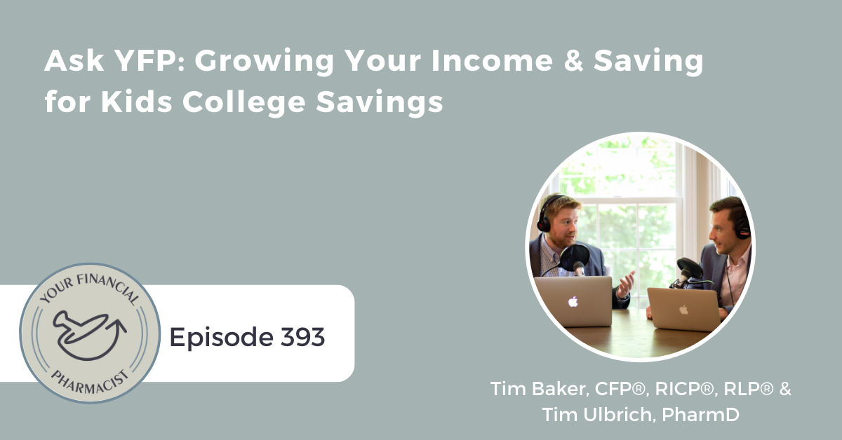 YFP 393: Ask YFP: Growing Your Income & Saving for Kids College Savings