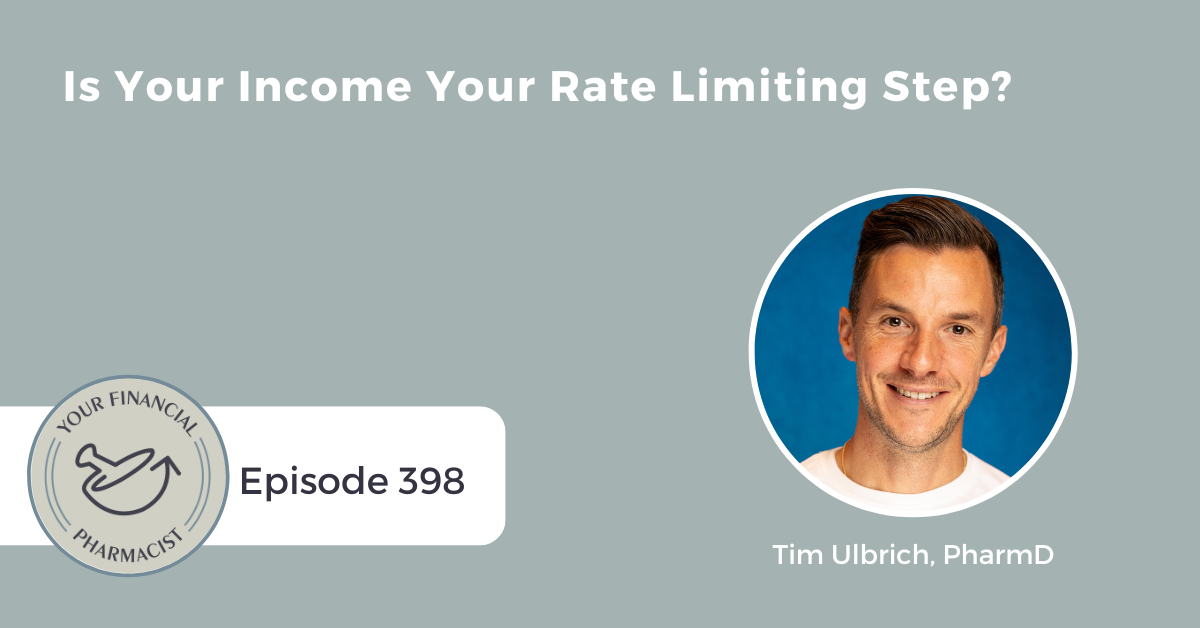 YFP 398:  Is Your Income Your Rate Limiting Step?