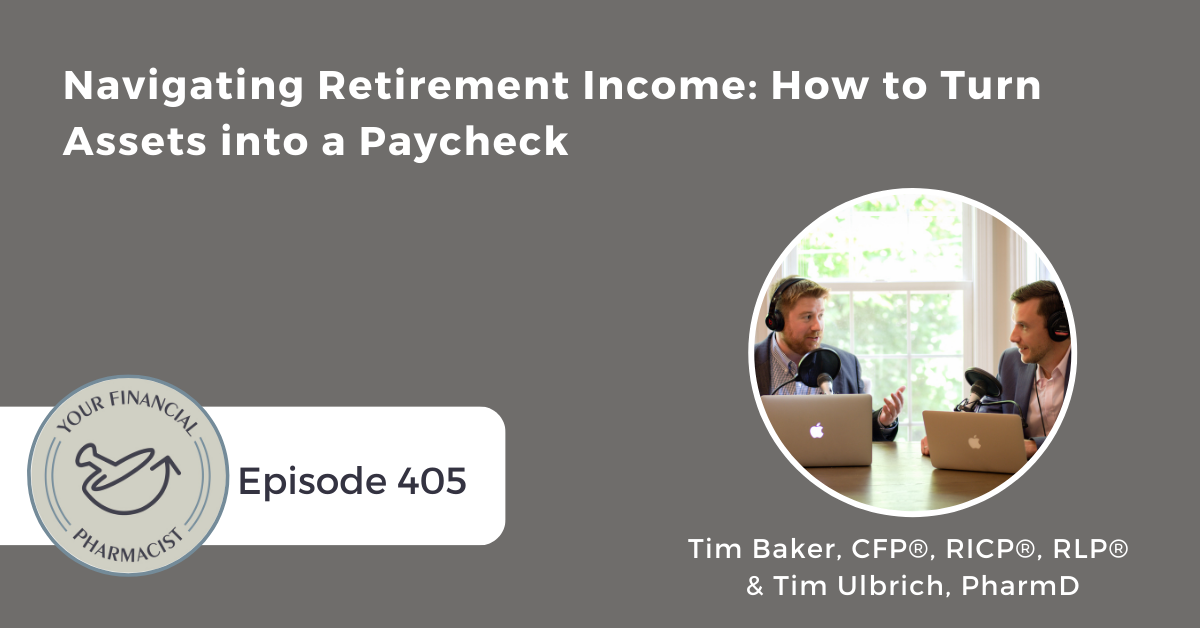 YFP 405: Navigating Retirement Income: How to Turn Assets into a Paycheck